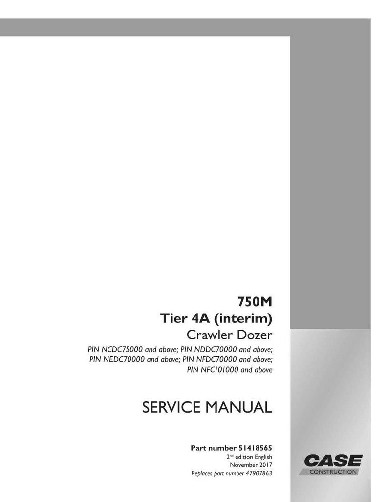May include: A white service manual for a 750M Tier 4A (interim) Crawler Dozer. The cover includes the text "SERVICE MANUAL", part number, and the Case Construction logo. The manual is the 2nd edition, published in November 2017.