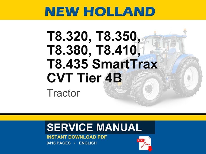 May include: A blue and white New Holland tractor is featured in this image. The text on the image includes the model numbers T8.320, T8.350, T8.380, T8.410, and T8.435 SmartTrax CVT Tier 4B. The image also includes the words "Tractor" and "Service Manual".
