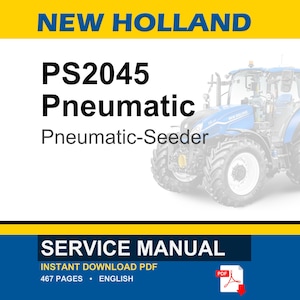 May include: Image of a New Holland PS2045 Pneumatic-Seeder service manual. The cover features a blue and white tractor on a white background. The text includes "SERVICE MANUAL" and "INSTANT DOWNLOAD PDF".