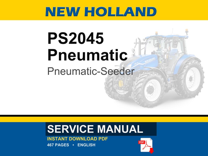 May include: Image of a New Holland PS2045 Pneumatic-Seeder service manual. The cover features a blue and white tractor on a white background. The text includes "SERVICE MANUAL" and "INSTANT DOWNLOAD PDF".