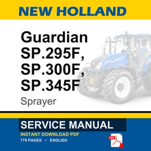 Peut inclure: Image d'un pulv&eacute;risateur New Holland Guardian SP.295F, SP.300F, SP.345F. L'image comprend le texte "SERVICE MANUAL" et "INSTANT DOWNLOAD PDF". L'image comprend &eacute;galement une ic&ocirc;ne PDF et le texte "779 PAGES &bull; ENGLISH".
