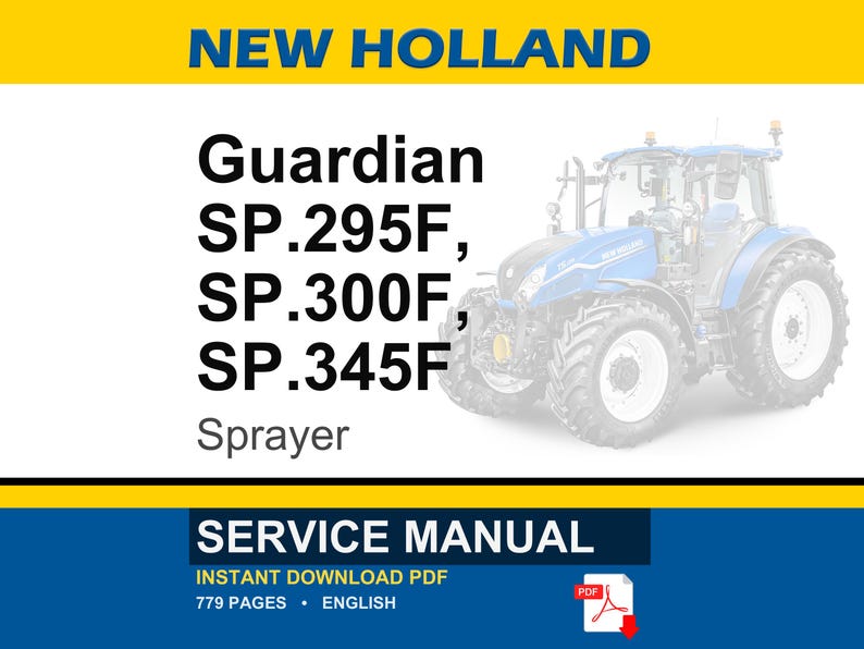 Peut inclure: Image d'un pulv&eacute;risateur New Holland Guardian SP.295F, SP.300F, SP.345F. L'image comprend le texte "SERVICE MANUAL" et "INSTANT DOWNLOAD PDF". L'image comprend &eacute;galement une ic&ocirc;ne PDF et le texte "779 PAGES &bull; ENGLISH".