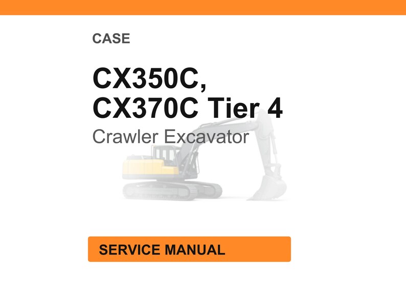 Op de afbeelding: Witte achtergrond met een oranje kop- en voettekst. De tekst luidt "CASE" en "CX350C, CX370C Tier 4 Crawler Excavator". Daaronder een vervaagde illustratie van een rupsgraafmachine. De tekst "SERVICE MANUAL" staat in een oranje rechthoek.