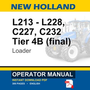 May include: An operator manual for New Holland L213, L228, C227, and C232 Tier 4B final loaders. The cover features a blue tractor, the text NEW HOLLAND, and the model numbers in black. It is a 306-page English document available as a PDF download.