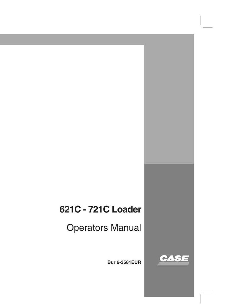 May include: A white and gray manual titled "621C - 721C Loader Operators Manual." The CASE logo is visible in the bottom right corner. The manual has a gray and white background.