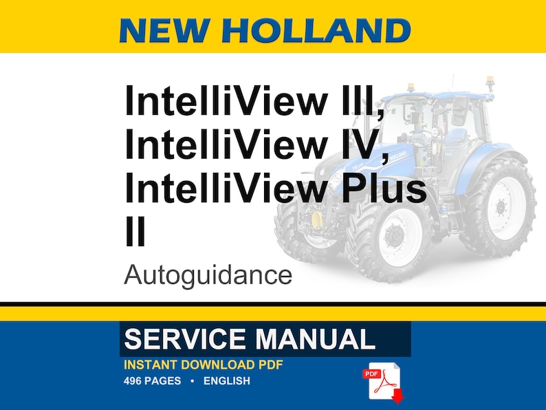 K&ouml;nnte beinhalten: Ein Servicehandbuch mit dem Text "NEW HOLLAND" oben. Das Handbuch behandelt IntelliView III, IV, Plus II Autoguidance. Ein blauer Traktor ist im Hintergrund. Der untere Teil des Bildes lautet "SERVICE MANUAL" und "INSTANT DOWNLOAD PDF".