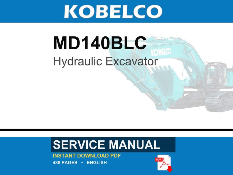 K&ouml;nnte beinhalten: Ein Wartungshandbuch f&uuml;r einen Kobelco MD140BLC Hydraulikbagger. Das Dokument ist ein sofort herunterladbares PDF mit 438 Seiten in englischer Sprache. Das Cover zeigt den Markennamen Kobelco und einen t&uuml;rkisfarbenen Hydraulikbagger.