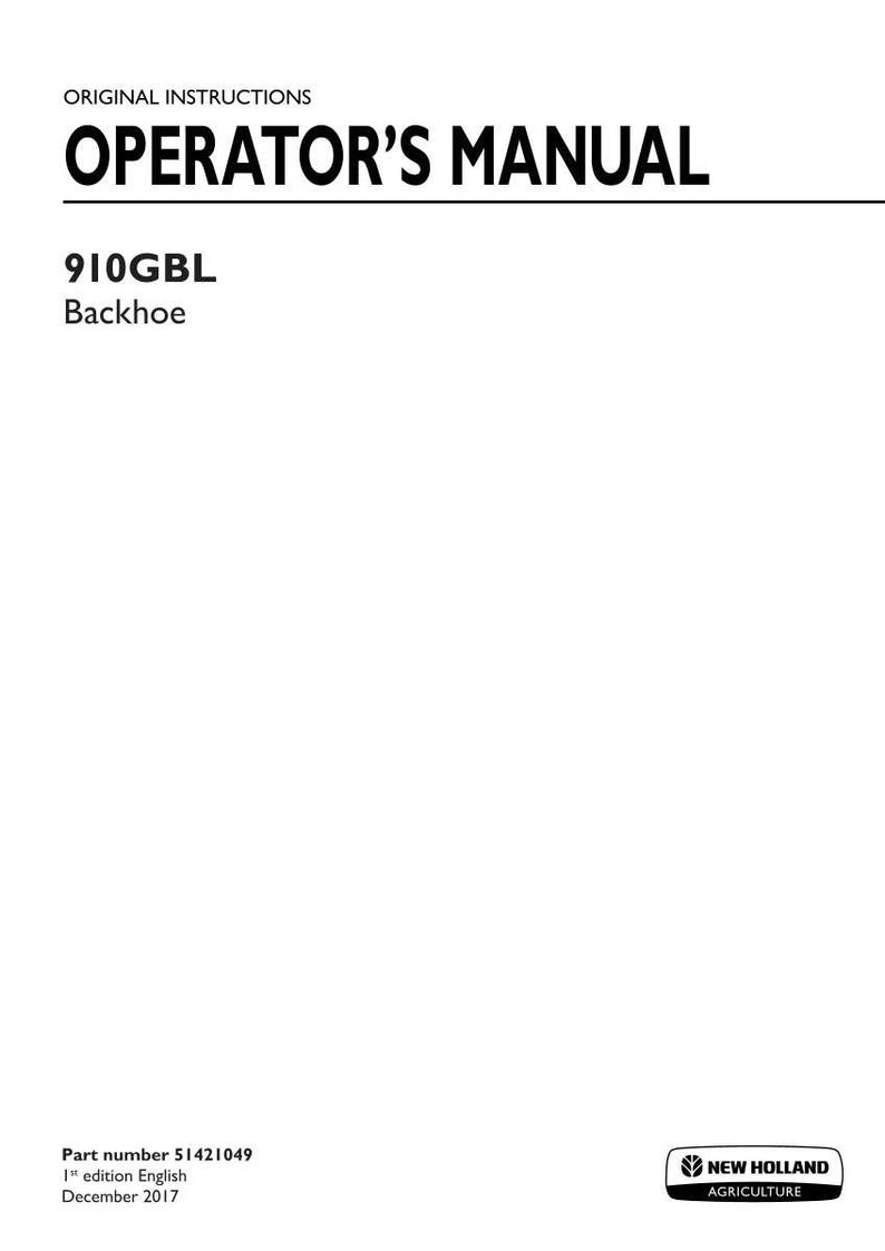 May include: The front cover of an original New Holland Agriculture operator's manual for the 910GBL backhoe. The white document features black text reading ORIGINAL INSTRUCTIONS, OPERATOR'S MANUAL, 910GBL, Backhoe, part number 51421049, and December 2017.