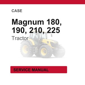 May include: White background with the word "CASE" at the top. Below, the text "Magnum 180, 190, 210, 225 Tractor" is displayed. A yellow tractor is in the center. A red rectangle at the bottom reads "SERVICE MANUAL".
