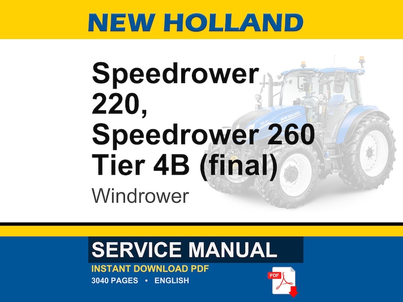 May include: A service manual for New Holland Speedrower 220 and 260 Tier 4B (final) windrowers. The image features a blue and white tractor illustration and the text "SERVICE MANUAL". The manual is an instant PDF download.