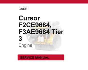Case Cursor F2ce9684, F3AE9684 Tier 3 Engine Service Repair Workshop Manual PDF | Instant PDF Download