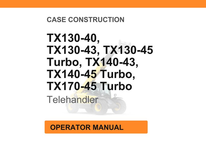 May include: White background with orange header and footer. Text reads "CASE CONSTRUCTION" and lists telehandler models: TX130-40, TX130-43, TX130-45 Turbo, TX140-43, TX140-45 Turbo, TX170-45 Turbo. The text "Telehandler" is below the model numbers. The orange footer reads "OPERATOR MANUAL".