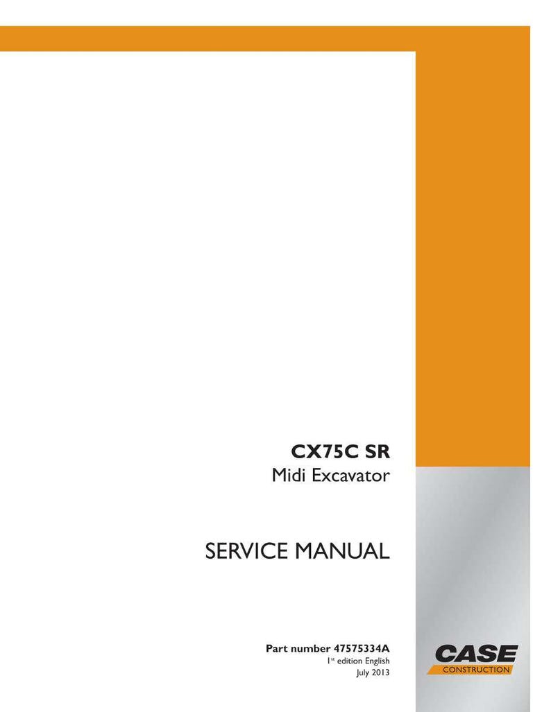 May include: A white service manual with orange accents. The text reads "CX75C SR Midi Excavator SERVICE MANUAL." The Case Construction logo is in the bottom right corner. Part number 47575334A, 1st edition English, July 2013.