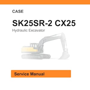 Case Sk25sr-2 Cx25 Hydraulic Excavator Service Manual PDF | Workshop Repair | Instant Download