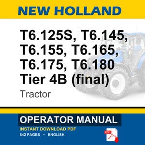 May include: An operator manual for New Holland T6.125S, T6.145, T6.155, T6.165, T6.175, and T6.180 Tier 4B tractors. The cover features a blue tractor, yellow and blue branding, and the text New Holland Operator Manual in a clear, professional layout.