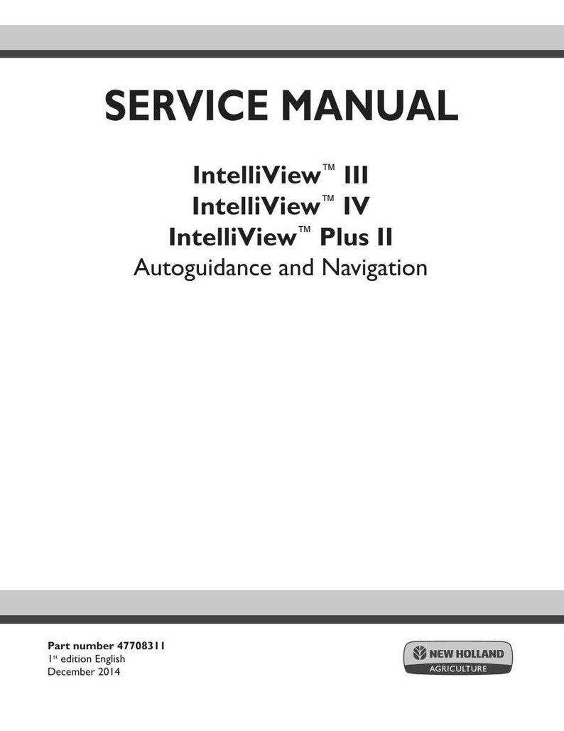 K&ouml;nnte beinhalten: Ein wei&szlig;es Servicehandbuch-Cover mit dem Titel "SERVICE MANUAL" in fetter schwarzer Schrift. Darunter listet das Handbuch "IntelliView III, IV, Plus II" und "Autoguidance and Navigation" auf. Das New Holland Agriculture-Logo befindet sich unten rechts.