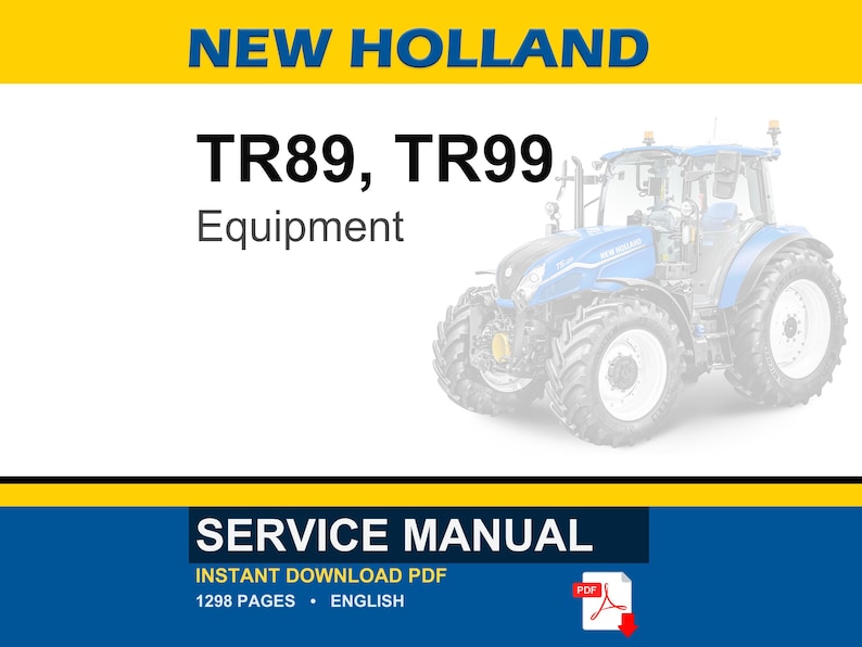 May include: A digital service manual for New Holland TR89 and TR99 equipment. The cover features the text NEW HOLLAND, TR89, TR99, Equipment, and SERVICE MANUAL. A blue tractor is displayed on the right side, with a PDF icon and 1298 pages text.