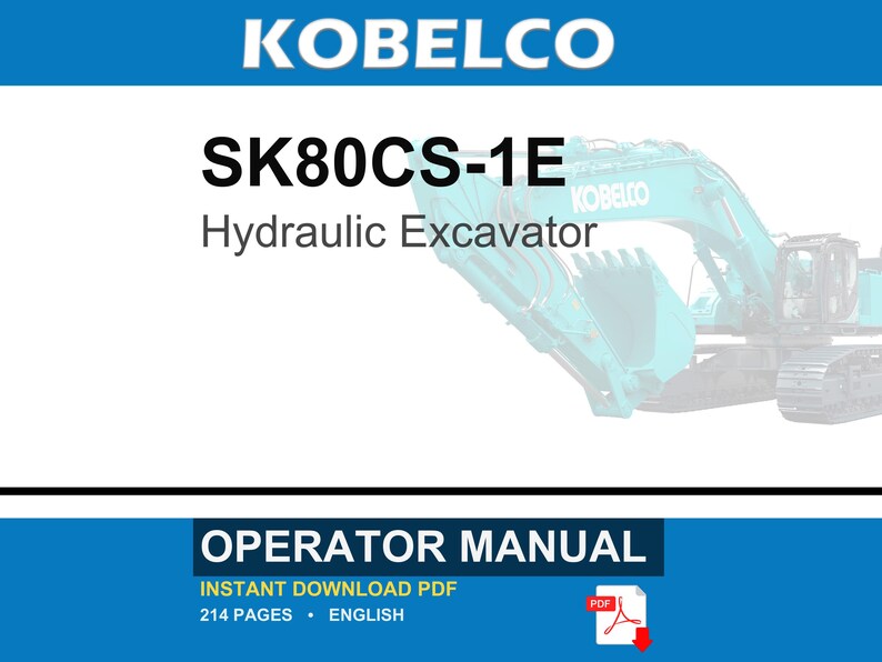 May include: A digital operator manual for the Kobelco SK80CS-1E hydraulic excavator. The document cover features the brand name, model number, and a teal excavator graphic. It specifies 214 pages in English and is available as an instant PDF download.