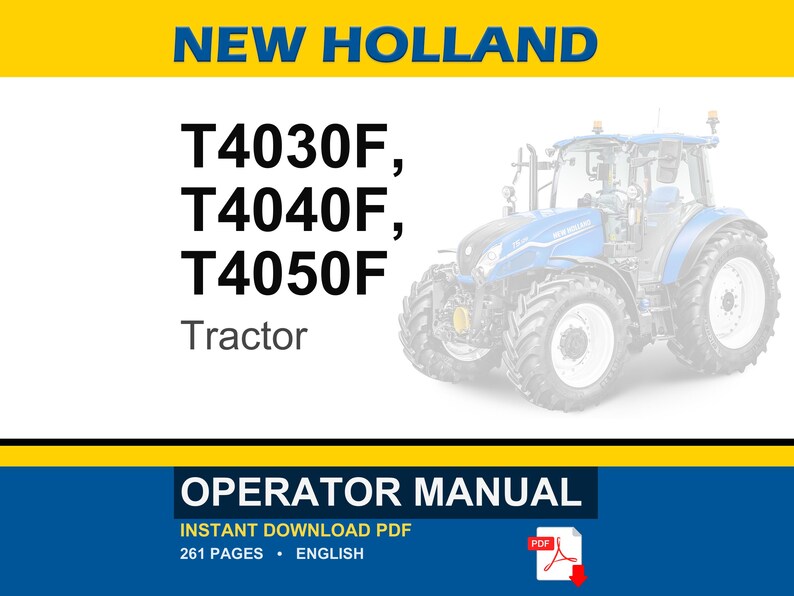 May include: A New Holland T4030F, T4040F, and T4050F tractor operator manual in PDF format. The cover features a blue tractor, the text NEW HOLLAND, the model numbers, the word Tractor, and the text OPERATOR MANUAL with 261 pages in English.