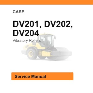 Puede incluir: Imagen de un manual de servicio CASE. El texto de la imagen dice "CASE DV201, DV202, DV204 Vibratory Rollers" con una ilustraci&oacute;n de un rodillo vibratorio amarillo y negro. Las palabras "Service Manual" est&aacute;n en un rect&aacute;ngulo naranja.