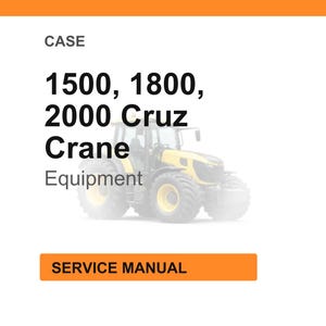Puede incluir: Fondo blanco con encabezado y pie de p&aacute;gina naranjas. El texto dice "CASE" y "1500, 1800, 2000 Cruz Crane Equipment". Debajo del texto hay un tractor amarillo y negro. El texto "SERVICE MANUAL" est&aacute; en un cuadro naranja.