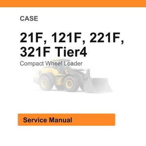 Op de afbeelding: Witte achtergrond met oranje kop- en voettekst. Tekst luidt "CASE" en vermeldt "21F, 121F, 221F, 321F Tier4" met "Compact Wheel Loader" eronder. Een gele wiellader wordt getoond. Een oranje knop leest "Service Manual".