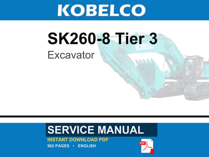 K&ouml;nnte beinhalten: Ein Wartungshandbuch f&uuml;r einen Kobelco SK260-8 Tier 3 Bagger. Das Dokument ist ein sofort herunterladbares PDF mit 962 Seiten in englischer Sprache. Das Deckblatt zeigt den Markennamen Kobelco, die Modellnummer und eine Abbildung des Baggers.