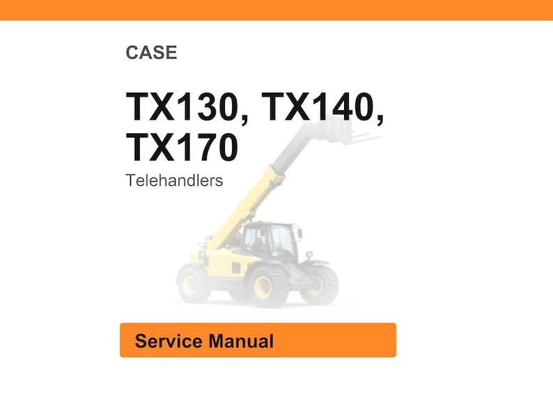 May include: Image of a yellow telehandler machine with the text "TX130, TX140, TX170" and "Telehandlers". Below the text is an orange rectangle with the words "Service Manual". The background is white.