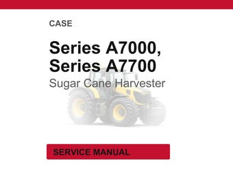 Case A7000, A7700 Sugar Cane Harvester Service Repair Workshop Manual | Instant PDF Download