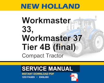New Holland Workmaster 33 & 37 Tier 4B (final) Compact Tractor Service Repair Workshop Manual | Instant PDF Download | Market: North America