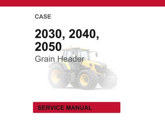 Case 2030 2040 2050 Grain Header Service Repair Workshop Manual | Instant PDF Download