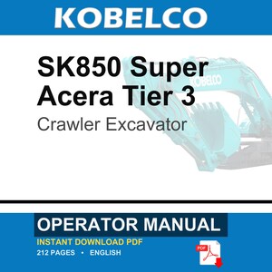 Kobelco SK850 Super Acera Tier 3 Crawler Excavator Operator Owners Operation Manual | Instant PDF Download image 1