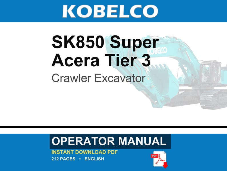 Kobelco SK850 Super Acera Tier 3 Crawler Excavator Operator Owners Operation Manual | Instant PDF Download image 1
