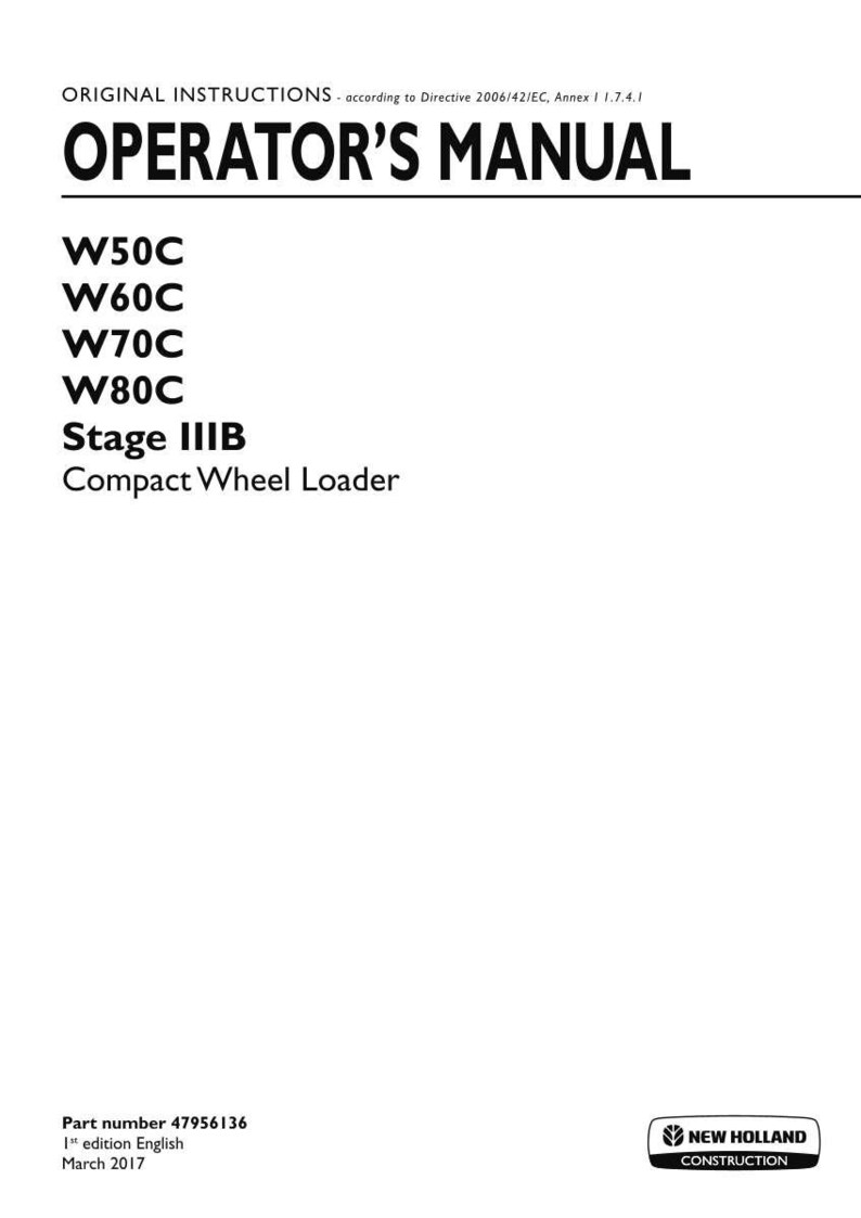 May include: An operator's manual for New Holland Construction compact wheel loaders, models W50C, W60C, W70C, and W80C, Stage IIIB. The white cover features black text, the part number 47956136, 1st edition English, and the date March 2017.