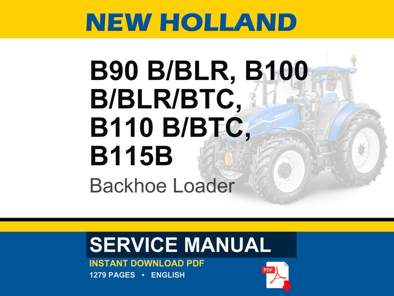 New Holland B90b, B90blr, B100b, B100blr, B100btc, B110b, B110BTC, B115B Backhoe Loader Service Repair Workshop Manual | PDF Download image 1