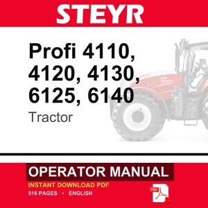 May include: An operator manual for Steyr Profi 4110, 4120, 4130, 6125, and 6140 tractors. The document is a 516-page PDF in English, featuring a red and white cover with a partial image of a red tractor and the text STEYR, model numbers, and OPERATOR MANUAL.