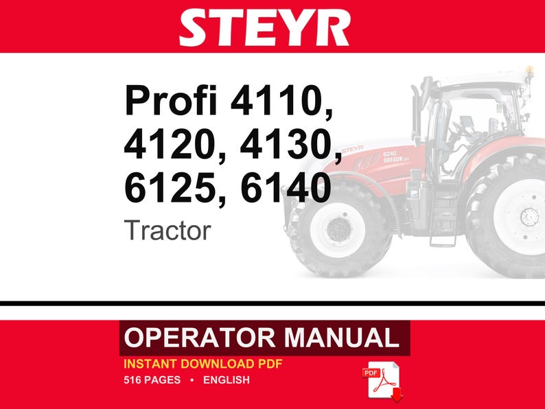 May include: An operator manual for Steyr Profi 4110, 4120, 4130, 6125, and 6140 tractors. The document is a 516-page PDF in English, featuring a red and white cover with a partial image of a red tractor and the text STEYR, model numbers, and OPERATOR MANUAL.