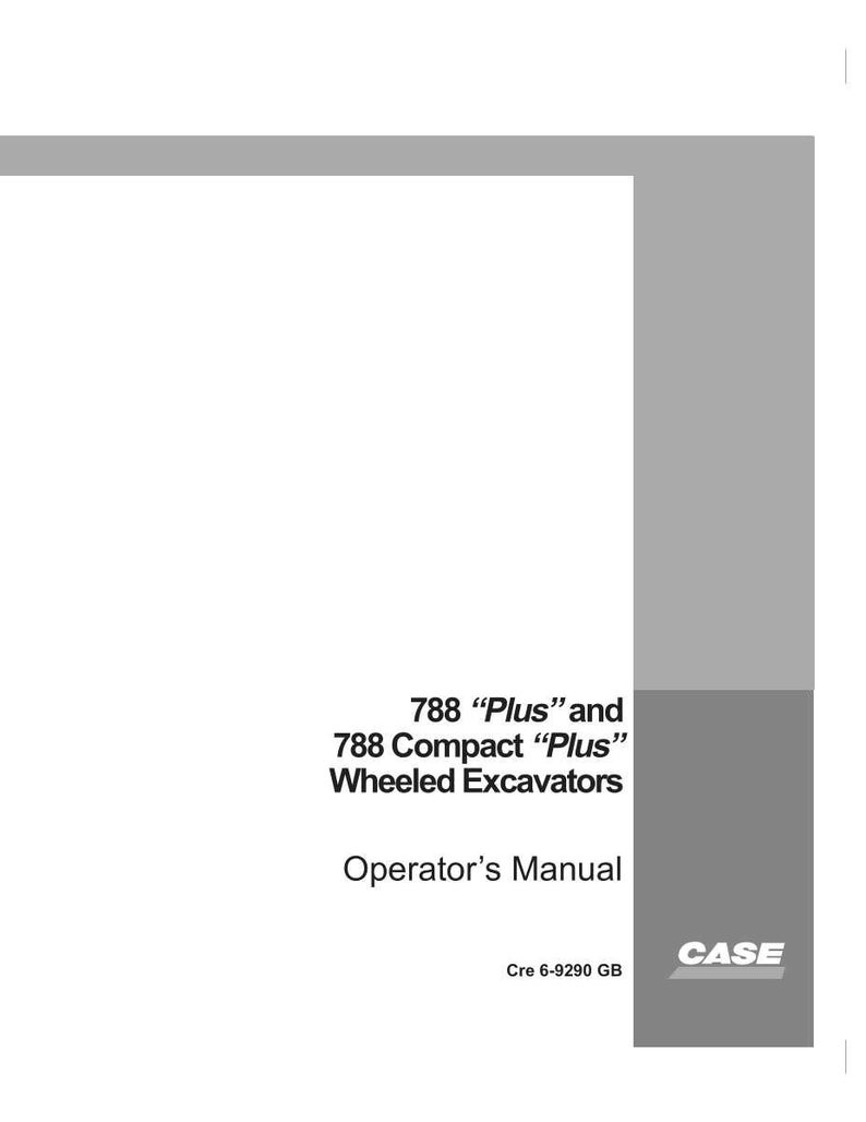 May include: White operator's manual for 788 "Plus" and 788 Compact "Plus" Wheeled Excavators. The cover includes the text "Operator's Manual" and the CASE logo. The manual's code is Cre 6-9290 GB.