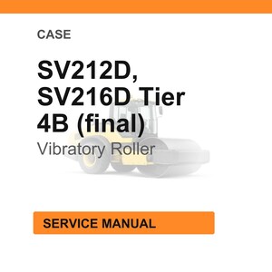 May include: A vibratory roller is shown with the text "SV212D, SV216D Tier 4B (final)" and "Service Manual". The roller is yellow and grey, set against a white background with an orange header.