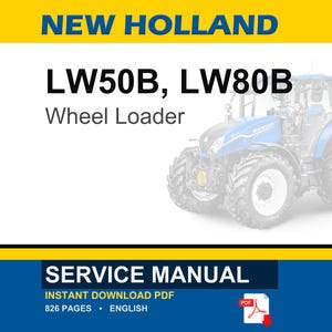 May include: A service manual for New Holland LW50B and LW80B wheel loaders. The image features a blue and white wheel loader, with the text "LW50B, LW80B Wheel Loader" and "SERVICE MANUAL". The manual is an instant download PDF with 826 pages.