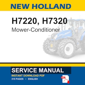 May include: A blue and white New Holland tractor, model H7220 and H7320, is featured in this image. The text "Mower-Conditioner" is displayed below the model numbers. The image also includes the text "SERVICE MANUAL" and "INSTANT DOWNLOAD PDF".