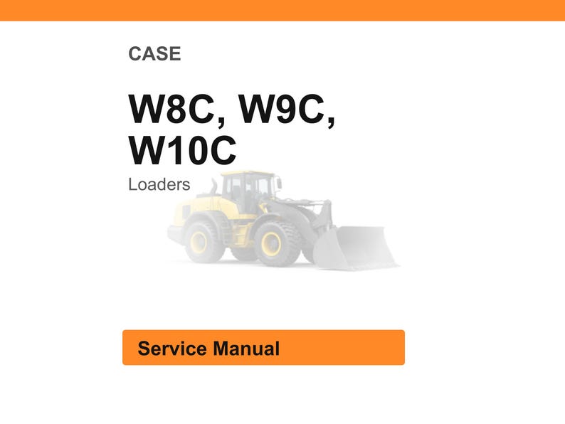 Może przedstawiać: Białe tło z pomarańczowym nagł&oacute;wkiem i stopką. Tekst brzmi "CASE" i wymienia "W8C, W9C, W10C" z "Loaders" poniżej. Ż&oacute;łta i szara ładowarka znajduje się na środku. Tekst "Service Manual" znajduje się w pomarańczowym polu.