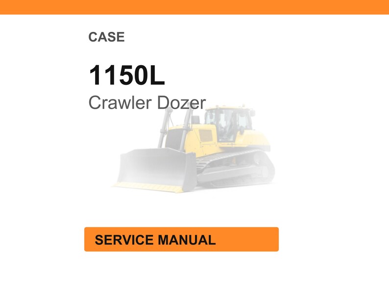 Puede incluir: Imagen de un manual de servicio Case 1150L Crawler Dozer. El texto "CASE" est&aacute; en la parte superior, con "1150L" en negrita debajo. Las palabras "Crawler Dozer" est&aacute;n debajo del n&uacute;mero de modelo. Las palabras "SERVICE MANUAL" est&aacute;n en un rect&aacute;ngulo naranja en la parte inferior.