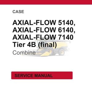 May include: White background with red banner at the top and a red rectangle at the bottom. The text reads "CASE" and lists "AXIAL-FLOW 5140, 6140, 7140" with "Tier 4B (final)" and "Combine". The bottom rectangle says "SERVICE MANUAL".