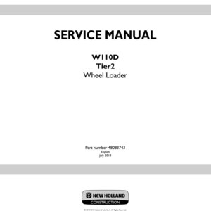 K&ouml;nnte beinhalten: Ein wei&szlig;es Servicehandbuch mit dem Titel "SERVICE MANUAL" mit dem Text "W110D Tier2 Wheel Loader". Die Teilenummer lautet 48083743 und wurde im Juli 2018 ver&ouml;ffentlicht. Das New Holland Construction-Logo befindet sich unten.