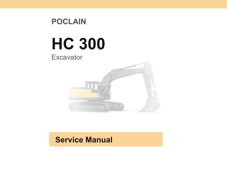 May include: White background with the text "POCLAIN" at the top, followed by "HC 300" in large, bold, black letters. Below, it says "Excavator". A faded image of an excavator is in the center. At the bottom, it says "Service Manual".
