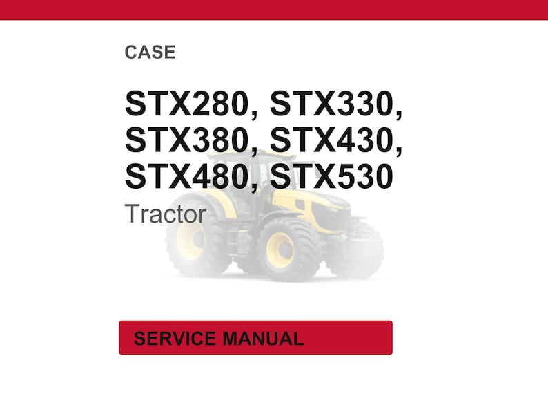 May include: Image of a tractor with the text "CASE" at the top and "SERVICE MANUAL" at the bottom. The tractor models STX280, STX330, STX380, STX430, STX480, and STX530 are listed.