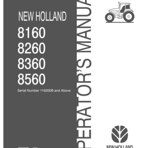 May include: A New Holland operator's manual for models 8160, 8260, 8360, and 8560, serial number 116200B and above. The cover is dark gray with white text, a tractor icon, the New Holland logo, and the document code 86593406 dated 6/99.