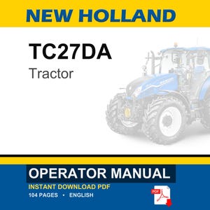 May include: A New Holland TC27DA tractor operator manual in PDF format. The cover features the text NEW HOLLAND, TC27DA, Tractor, and OPERATOR MANUAL. It specifies 104 pages in English and includes a red PDF icon with a downward arrow.