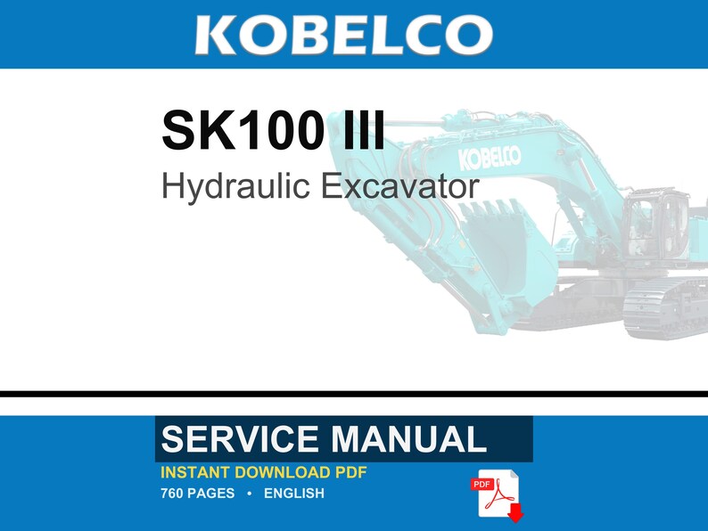May include: A service manual for a Kobelco SK100 III hydraulic excavator. The document is an instant download PDF, 760 pages in length, written in English. The cover features the Kobelco logo and a teal-colored hydraulic excavator machine.